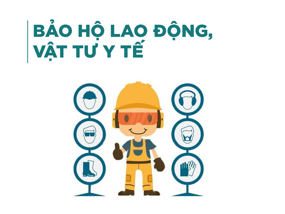 BẢO HỘ LAO ĐỘNG, VẬT TƯ Y TẾ