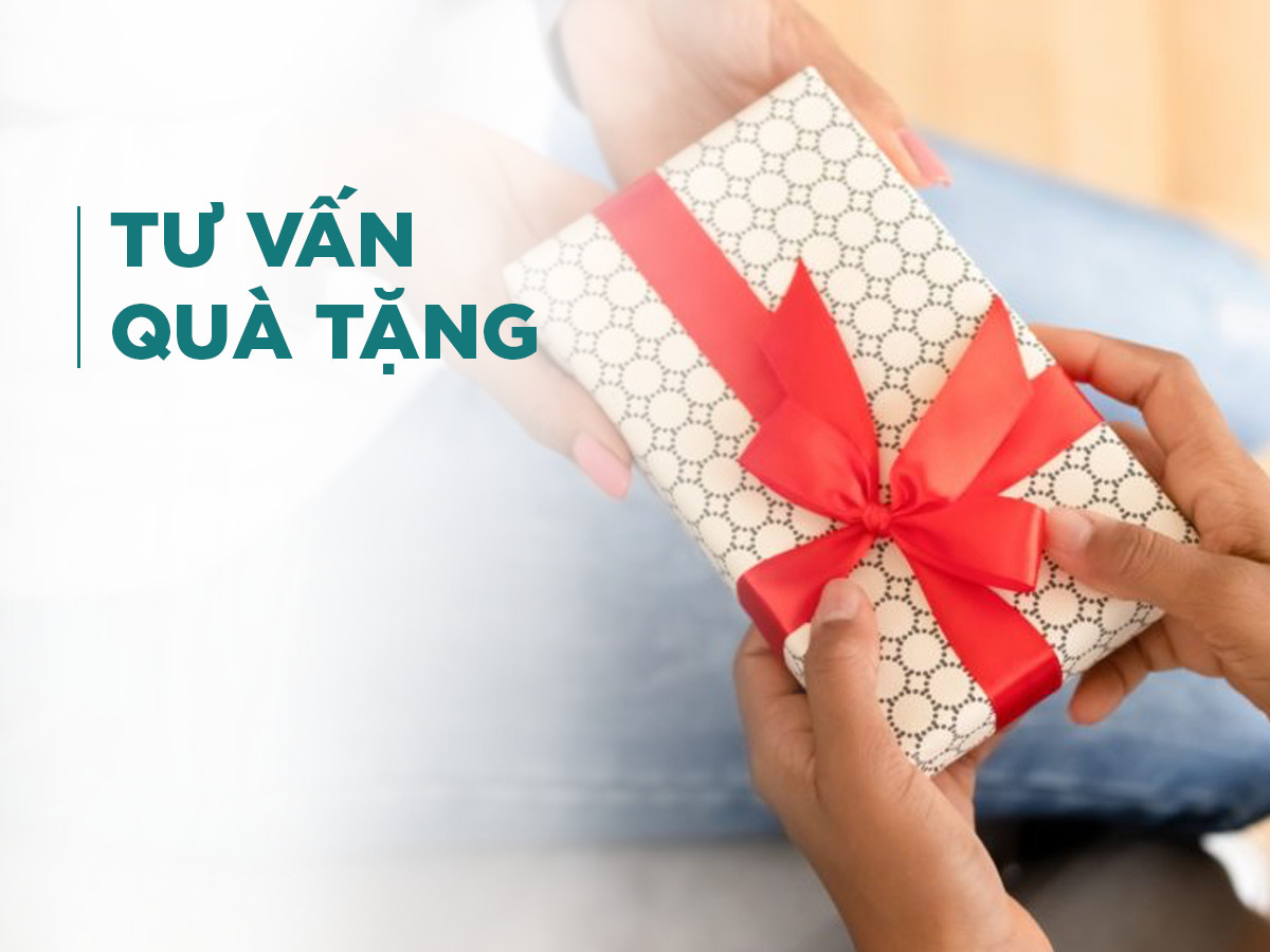 TƯ VẤN QUÀ TẶNG